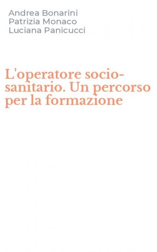 L'operatore socio-sanitario. Un percorso per la formazione