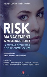 Risk management in medicina estetica. La gestione degli errori e delle complicanze