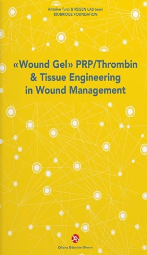 &laquo;Wound Gel&raquo; PRP/Thrombin & Tissue Engineering in Wound Management