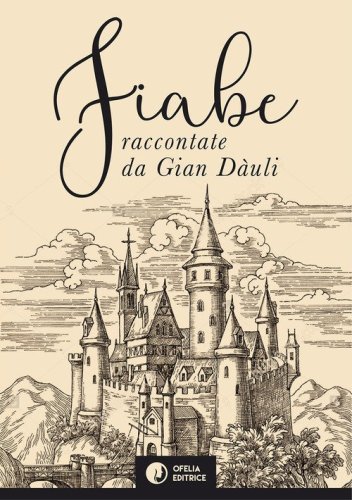 Fiabe raccontate da Gian D&agrave;uli