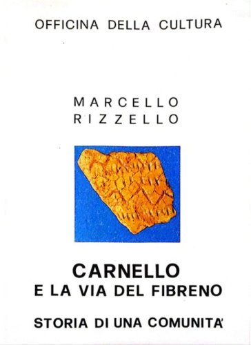Carnello e la via del fibreno. Storia di una comunit&agrave;