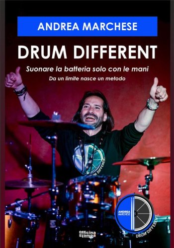 Drum different. Suonare la batteria con le mani. Da un limite nasce un metodo