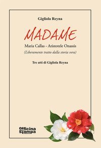 Madame. Maria Callas-Aristotele Onassis