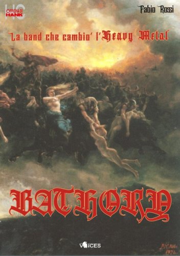 Bathory. La band che cambi&ograve; l'heavy metal