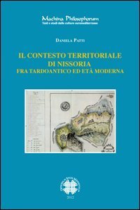 Il contesto territoriale di Nissoria. Fra tardoantico ed et&agrave; moderna