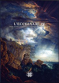 L'eccelsa rupe. Studi, ricerche e nuove prospettive storiche sulla rocca di Cefal&ugrave;