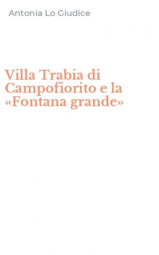 Villa Trabia di Campofiorito e la &laquo;Fontana grande&raquo;