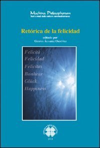 Ret&oacute;rica de la felicidad. Ediz. francese e spagnola