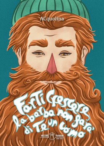 Farti crescere la barba non far&agrave; di te un uomo