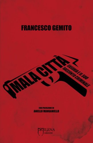 Malacitt&agrave;. Casoria e il suo racconto criminale