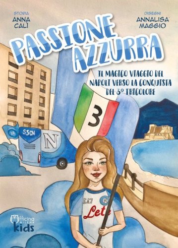 Passione azzurra. Il magico viaggio del Napoli verso la conquista del 3&deg; tricolore