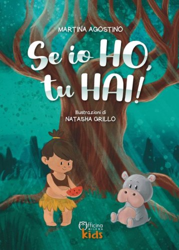 Se io ho, tu hai!