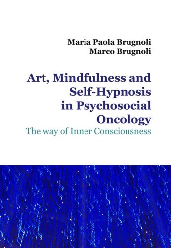 Art, mindfulness and self-hypnosis in psychosocial oncology. The way of inner consciousness
