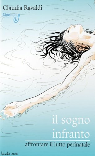 Il sogno infranto. Affrontare il lutto perinatale