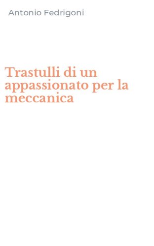 Trastulli di un appassionato per la meccanica
