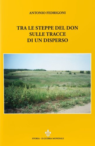 Tra le steppe del Don sulle tracce di un disperso