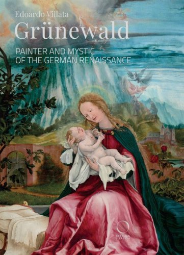 Gr&uuml;newald. Painter and mystic of the German Renaissance