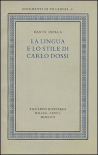 La lingua e lo stile di Carlo Dossi del volume Ricciardi, &laquo;Documenti di filologia&raquo;, 3, 1958