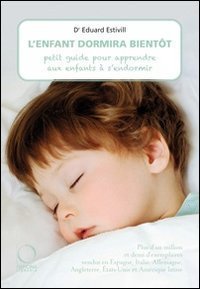 L'enfant dormira bient&ocirc;t. Petit guide pour apprendere aux enfants &agrave; s'endormir