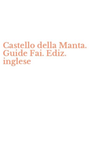 Castello della Manta. Guide Fai. Ediz. inglese
