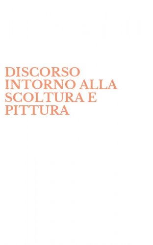 DISCORSO INTORNO ALLA SCOLTURA E PITTURA