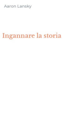 Ingannare la storia