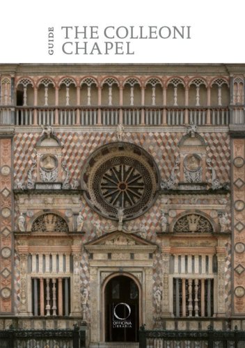The Colleoni Chapel and the Luogo Pio della Piet&agrave;. Guide