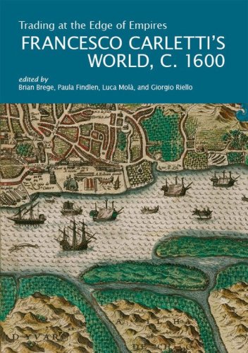 Trading at the Edge of Empires. Francesco Carletti's World, c. 1600
