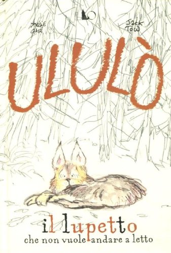 Ulul&ograve; il lupetto che non vuole andare a letto