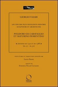 Les vies del plus excellents peintres sculpteurs et architectes. Polidoro da Caravaggio et Maturino Fiorentino