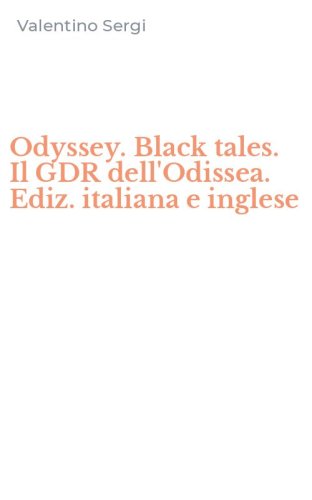 Odyssey. Black tales. Il GDR dell'Odissea. Ediz. italiana e inglese