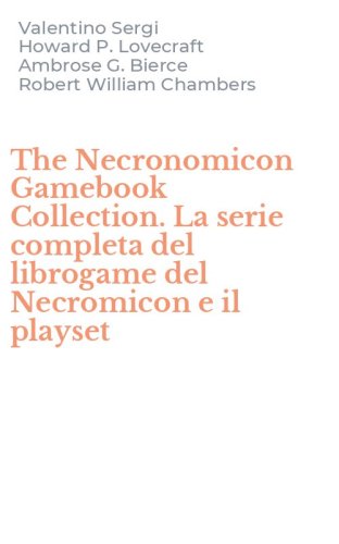 The Necronomicon Gamebook Collection. La serie completa del librogame del Necromicon e il playset