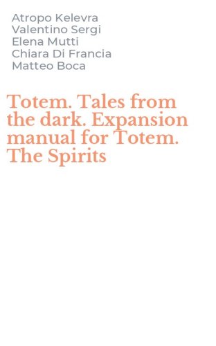 Totem. Tales from the dark. Expansion manual for Totem. The Spirits