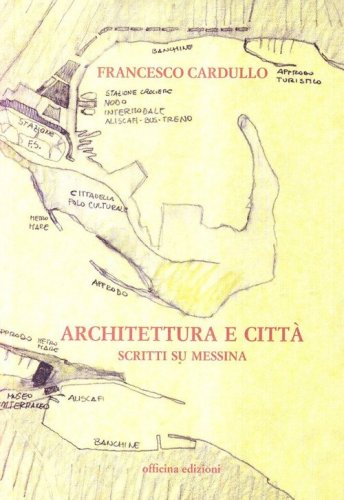 Architettura e citt&agrave;. Scritti su Messina