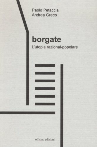 Borgate. L'utopia razional-popolare