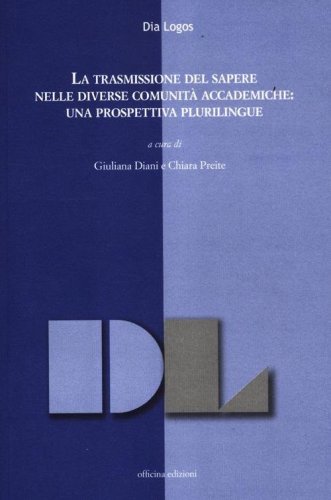 La trasmissione del sapere nelle diverse comunit&agrave; accademiche: una prospettiva plurilingue
