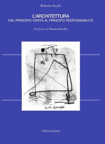 L'architettura dal principio verit&agrave; al principio responsabilit&agrave;