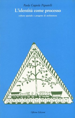 L'identit&agrave; come processo. Cultura spaziale e progetto di architettura