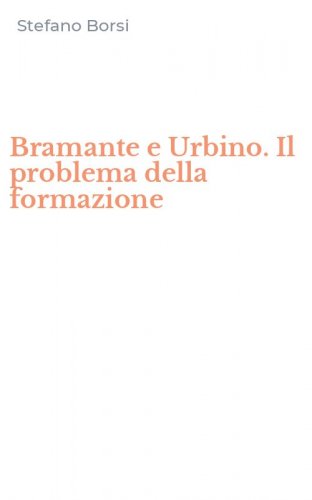 Bramante e Urbino. Il problema della formazione