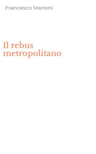 Il rebus metropolitano