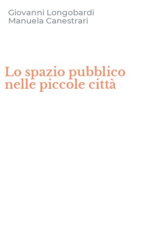 Lo spazio pubblico nelle piccole citt&agrave;