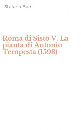 Roma di Sisto V. La pianta di Antonio Tempesta (1593)