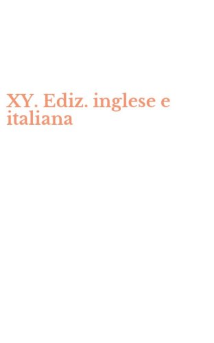 XY. Ediz. inglese e italiana