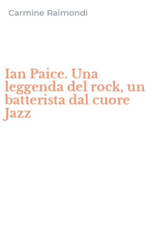 Ian Paice. Una leggenda del rock, un batterista dal cuore Jazz