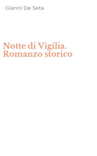 Notte di Vigilia. Romanzo storico