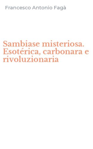 Sambiase misteriosa. Esot&eacute;rica, carbonara e rivoluzionaria