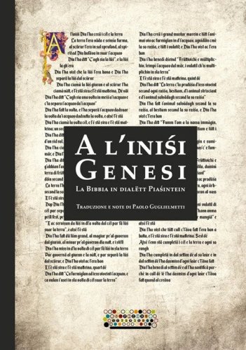 A l'ini?i. Genesi. La Bibbia in dial&euml;tt Pia?intein. Testo piacentino