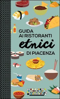 Guida ai ristoranti etnici di Piacenza