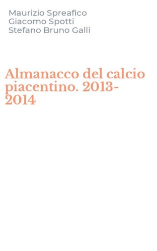 Almanacco del calcio piacentino. 2013-2014