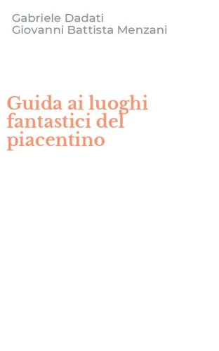Guida ai luoghi fantastici del piacentino